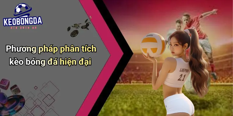 Phương pháp phân tích kèo bóng đá hiện đại