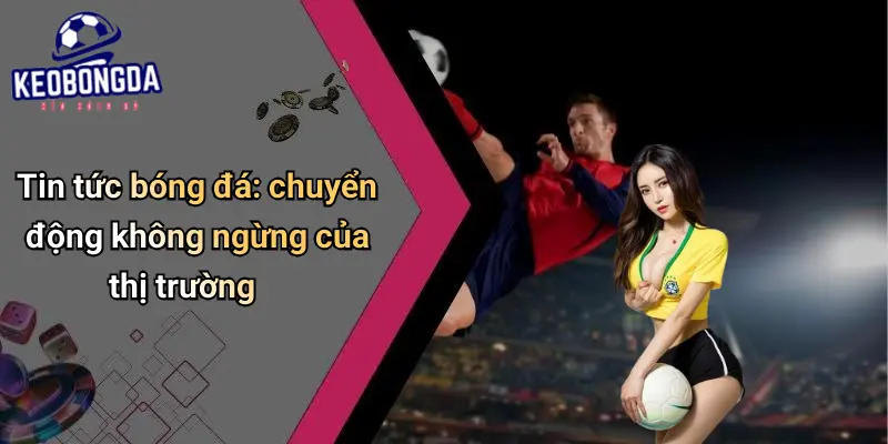 Tin Tức Bóng Đá