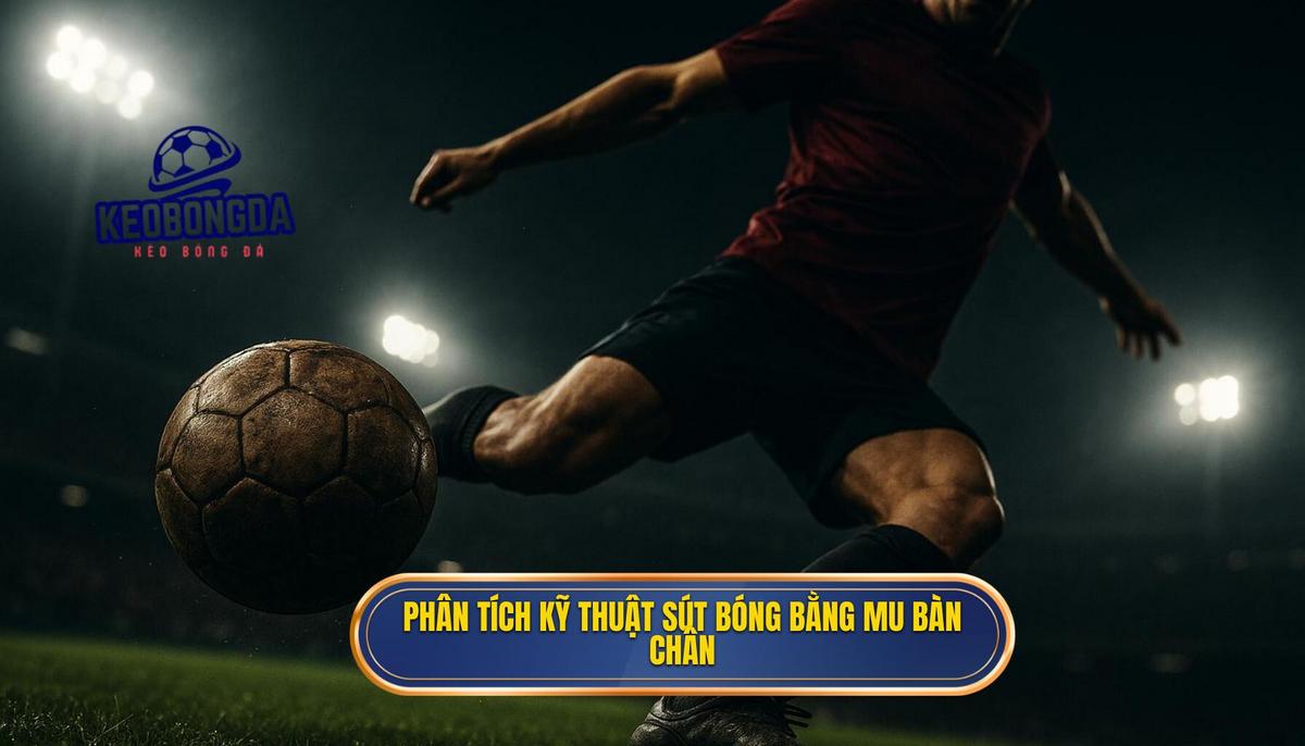 Phân tích chi tiết các giai đoạn thực hiện kỹ thuật sút bóng bằng mu bàn chân