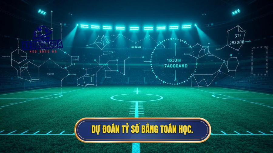 3. Dự đoán tỷ số bằng toán học.