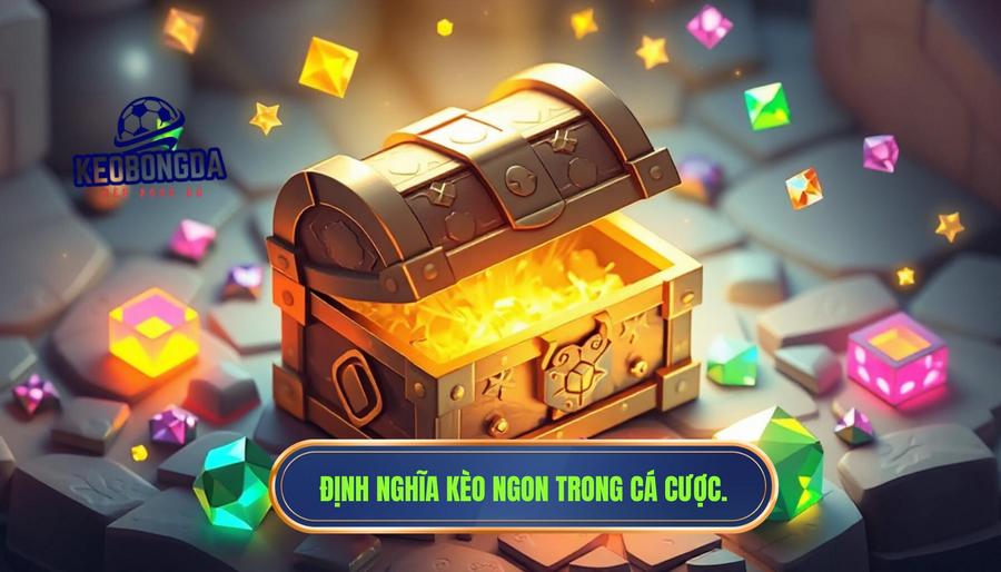 Thế nào là một "kèo ngon" trong mắt người chơi?